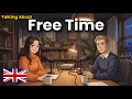 How to Talk About Free Time in English | English Conversation Practice