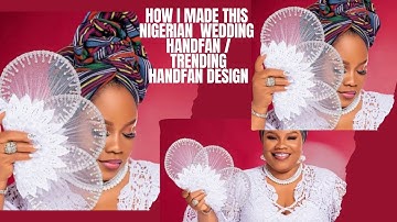 TRENDING WEDDING / ASOEBI HANDFAN  TUTORIAL // HOW TO MAKE THIS ELEGANT NIGERIAN WEDDING HANDFAN#diy