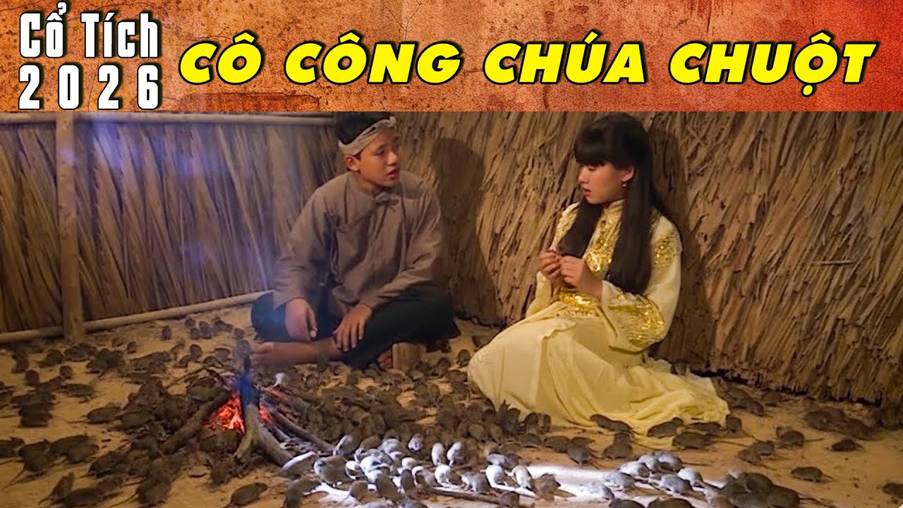 CỔ TÍCH MỚI 2026 - CÔ CÔNG CHÚA CHUỘT | Phim truyện cổ tích hay nhất | Cổ tích Việt Nam 2026