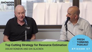 Episode 57: Top Cutting Strategy for Resource Estimation. Fresh Thinking Podcast