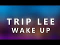 TRIP LEE - WAKE UP  FT. KB  [ Lyric Video ]