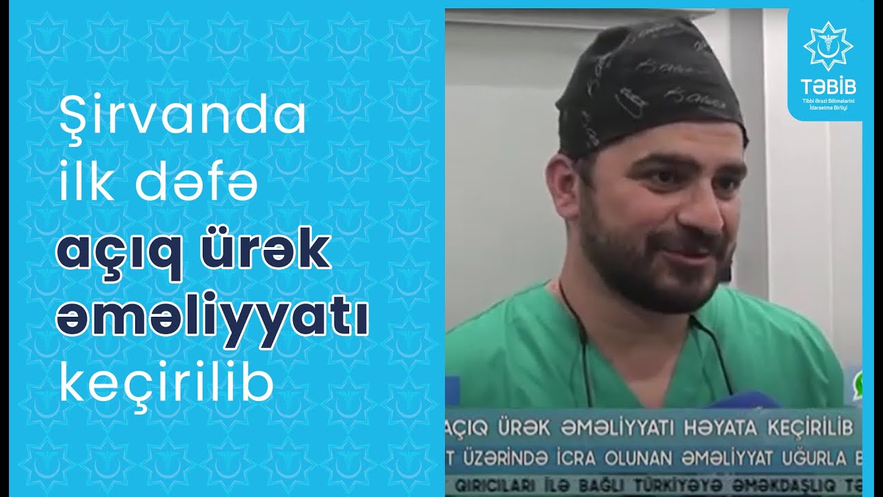 ATV: Şirvanda ilk dəfə açıq ürək əməliyyatı keçirilib