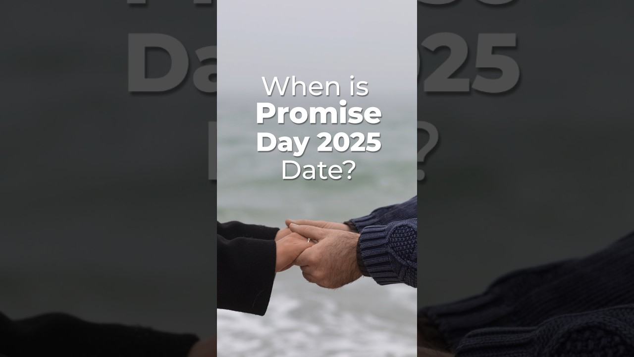 When is Promise Day 2025 Date?  | 