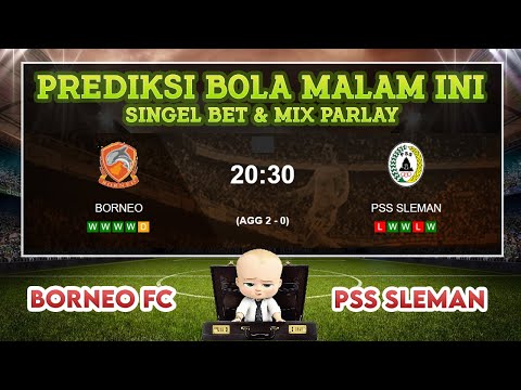 BORNEO FC vs PSS SLEMAN || PREDIKSI BOLA AKURAT HARI INI || SINGEL BET || MIX PARLAY MALAM INI