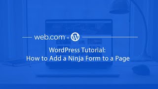WordPress Tutorial: How to Add a Ninja Form to a Page
