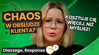 Chaos w obsłudze klienta to norma? Ile naprawdę na tym tracisz? | Dlaczego, Responso? #4