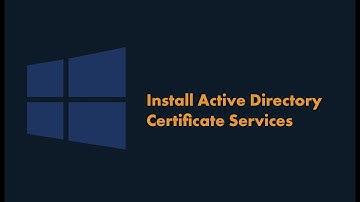 How to Install Active Directory Certificate Services
