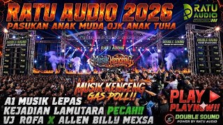 🟢NEW RATU AUDIO 2026‼️ A1 MUSIK LEPAS KEJADIAN LAMUTARA SUNGKAI VJ ROFA X ALLEN X MEXSA#ratuaudio 