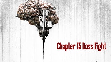 The Evil Within - Chapter 13 Boss Fight (Keeper)