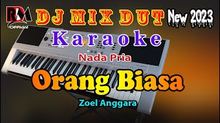 Orang Biasa - Zoel Anggara Karaoke Dj Remix Dut Orgen Tunggal Terbaru || Nada Pria