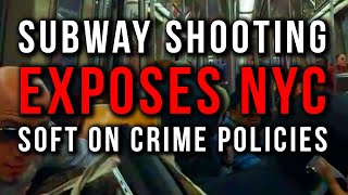 NYC in Crisis: Subway Shooting Exposes the Fallout of Defund the Police and Bail Reform