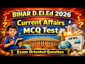 D.El.Ed 2026 Bihar Current Affairs | Part 6 | Most Expected Questions | Exam Focus