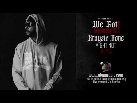 Krayzie Bone - Might Not (Remix) (We Got Verses!)