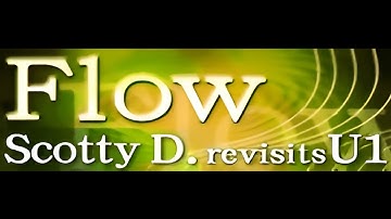 Scotty D. revisits U1 - Flow (HQ)