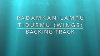 Padamkan Lampu Tidurmu (Wings) - Backing Track