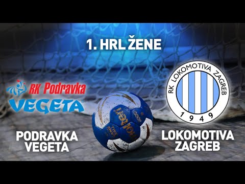 Podravka Vegeta vs Lokomotiva Zagreb I 1. HRL - Žene