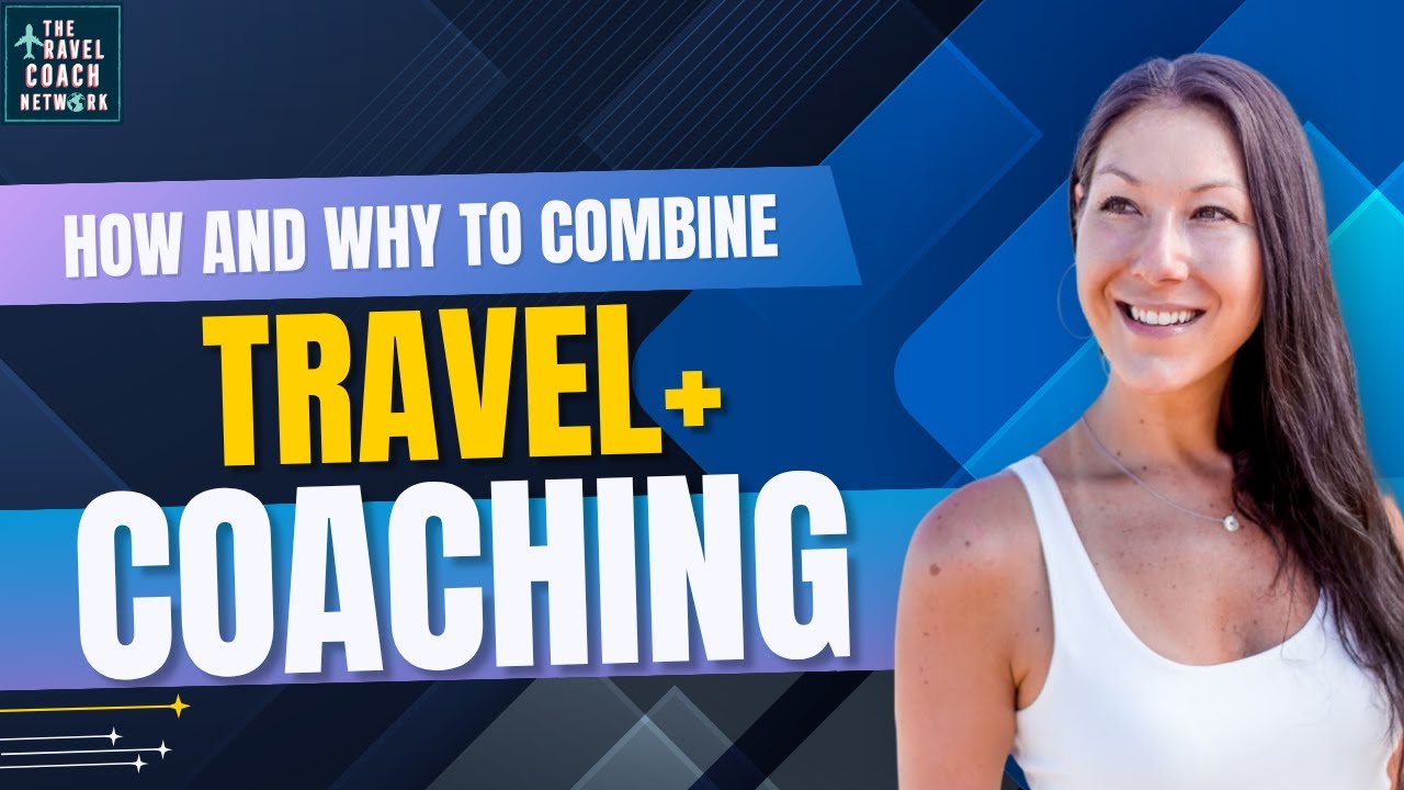 How and Why to Combine Travel and Coaching