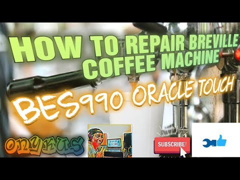 HOW TO REPAIR BREVILLE ORACLE TOUCH COFFEE MACHINE BES990 #TEAMPHD