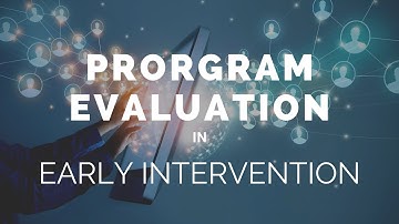 Program Evaluation in Early Intervention | IFACT Webinar Series