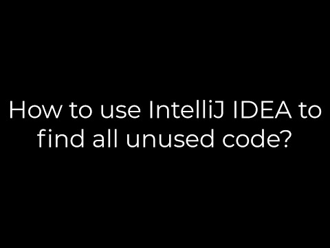 Java :How to use IntelliJ IDEA to find all unused code?(5solution)