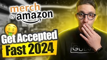 How To Get ACCEPTED To Merch By Amazon Fast in 2024? It