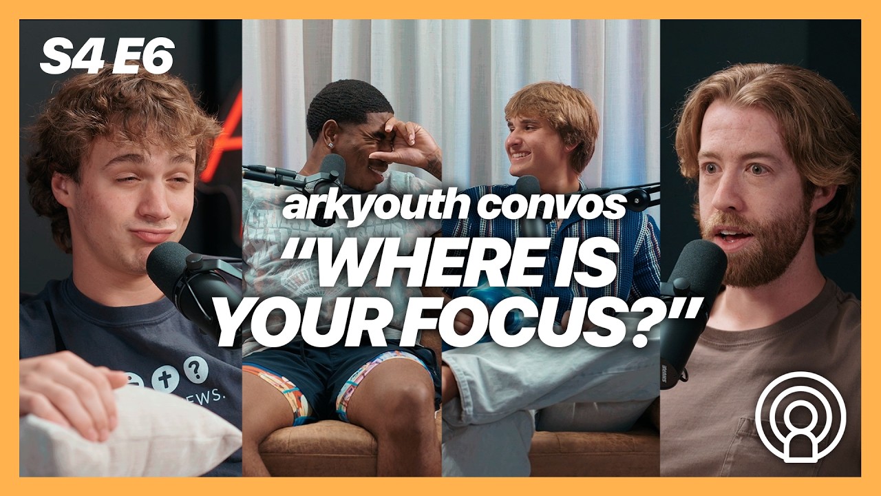 Ark Podcasts – Ark Youth Convos | S4 E6 AYC “Where Is Your Focus?” Convos with Chase and Brody