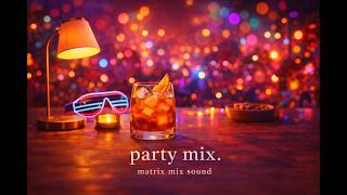 Party Mix — Groove & Dance Music for Energy (4K)  Matrix Mix Sound