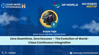 Evolution of Continuous Integration - Surya Teja - Cloud Native Hyderabad - November 2025