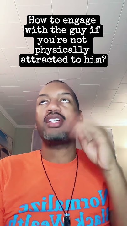 how-to-engage-with-your-guy-if-you-re-not-physically-attracted-to-him