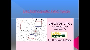 Electromagnetic field theory | Module-4 | Electrostatics: coulomb
