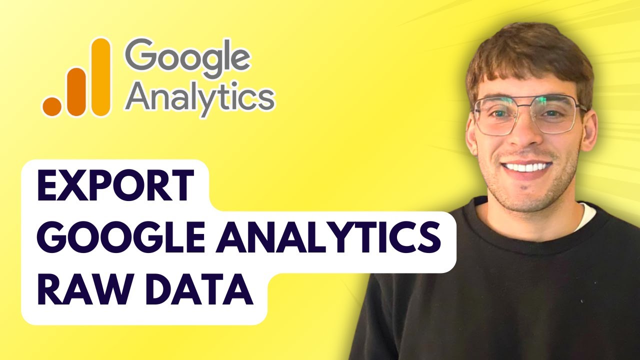 How to Export Google Analytics Raw Data [2026 Full Guide] - YouTube