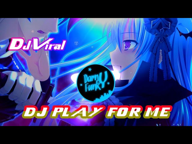 DJ PLAY FOR ME Viral Tik Tok (funky night) by dj Nofin Asia class=