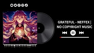 GRATEFUL - NEFFEX | NO COPYRIGHT MUSIC 🎵 screenshot 5