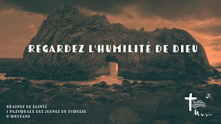 Regardez l'humilité de Dieu -