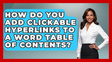 How Do You Add Clickable Hyperlinks To A Word Table Of Contents? - Docs and Sheets Pro