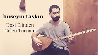 Hüseyin Taşkın - Dost Elinden Gelen Turnam Resimi