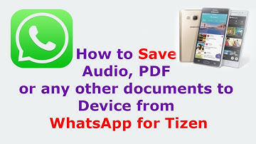 How to save Audio from WhatsApp on Samsung Tizen Z1, Z2, Z3, Z4