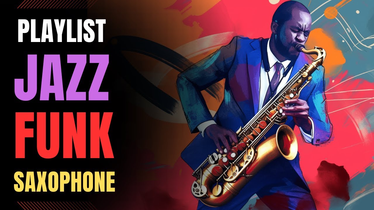 Jazz Funk / Where the Groove Gives You Power / Saxophone / BGM / work / study /【Playlist】