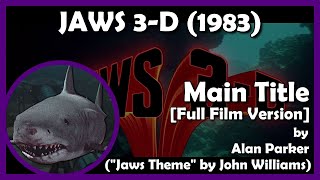 JAWS 3-D (Main Title [Full Film Version]) (1983 - Universal)