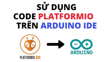 #15 Sử Dụng Code PlatformIO Trên Arduino IDE | Internet of Things (IoT)