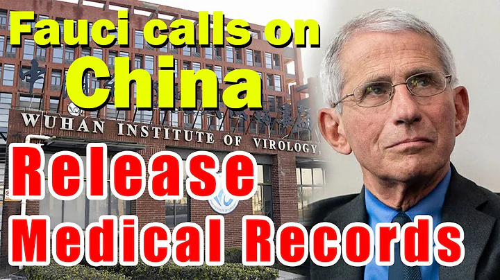 Fauci calls on China to release medical records of Wuhan lab workers