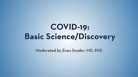 COVID-19 - Basic Science/Discover...  - Evan Snyde...