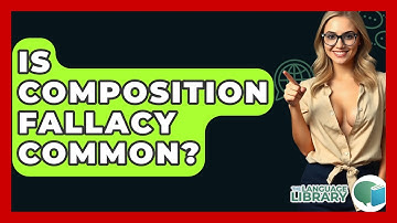 Is Composition Fallacy Common? - The Language Library