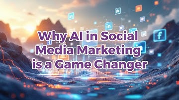 Why AI in Social Media Marketing is a Game Changer