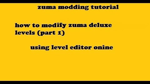 how to modify Zuma Deluxe levels part 1