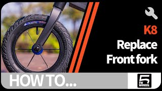 5TH WHEEL K8 | Replace Front fork