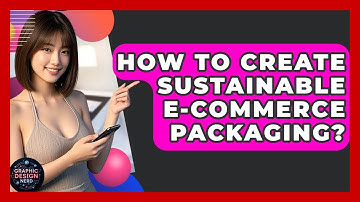 How To Create Sustainable E-commerce Packaging? - Graphic Design Nerd