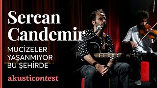 Sercan Candemir - Mucizeler Yaşanmıyor Bu Şehirde / Akusticontest Resimi