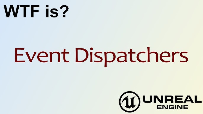 Wtf Is Event Dispatchers In Unreal Engine 4 Youtube