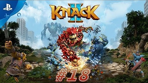 Searching for clues Ep 18 (Knack 2) D3RP